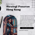 Strategi Pasaran Hong Kong : Langkah Cermat Menaklukkan Pasaran Hong Kong Terkini untuk Hasil Optimal